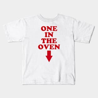 ONE IN THE OVEN Kids T-Shirt